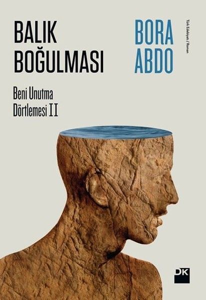 Beni Unutma Üçlemesi 2 Balık Boğulması, Bora Abdo