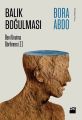 Beni Unutma Üçlemesi 2 Balık Boğulması, Bora Abdo