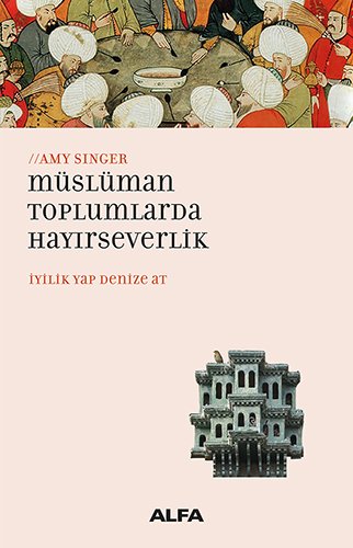 Müslüman Toplumlarda Hayırseverlik, Amy Singer