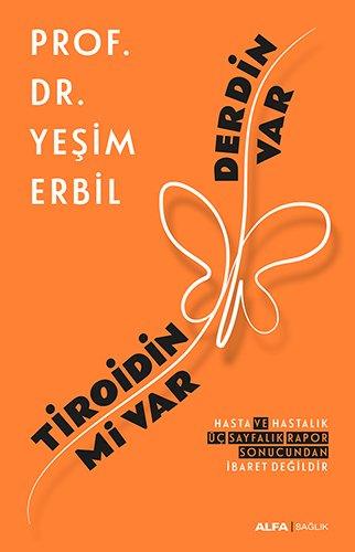 Tiroidin mi Var Derdin Var, Yeşim Erbil