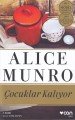 ÇOCUKLAR KALIYOR, Alice Munro