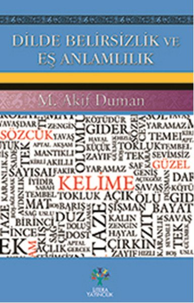 Dilde Belirsizlik ve Eş Anlamlılık, Mehmet Akif Duman