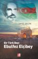 Bir Türk Beyi Ebulfeyz Elçibey