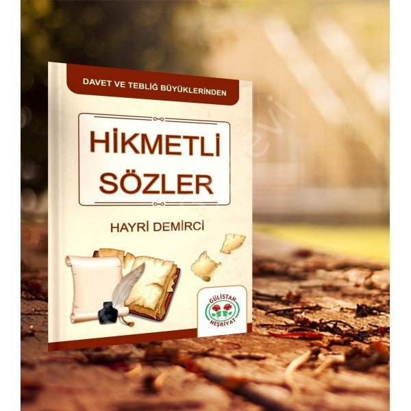Davet ve Tebliğ Büyüklerinden Hikmetli Sözler, Hayri Demirci