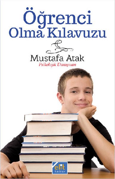 Öğrenci Olma Klavuzu, Mustafa Atak, Elit Yayınları