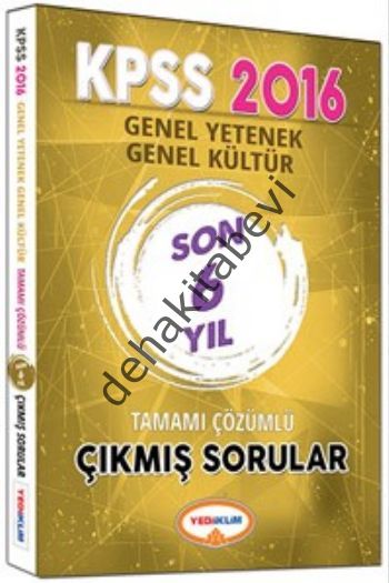 2016 KPSS Genel Yetenek Genel Kültür Son 6 Yıl Tamamı Çözümlü Çıkmış Sorular