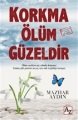 Korkma Ölüm Güzeldir, Mazhar Aydın