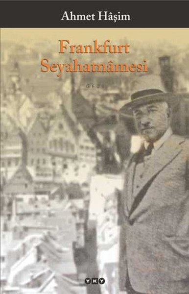 Frankfurt Seyahatnamesi, Ahmet Haşim