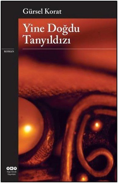Yine Doğdu Tanyıldızı, Gürsel Korat