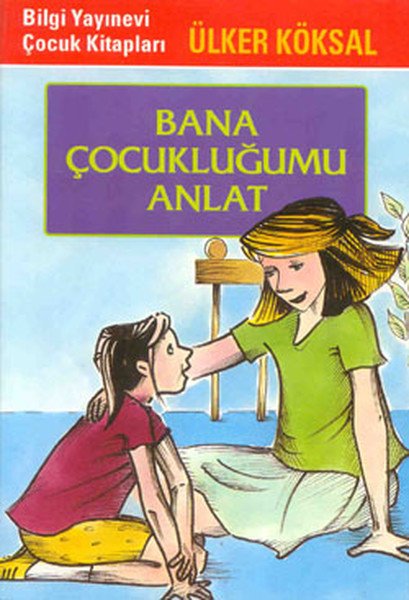Bana Çocukluğumu Anlat, Ülker Köksal