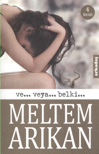 Ve... Veya... Belki..., Meltem Arıkan, Arkadaş