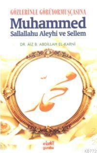 Gözlerinle Görüyormuşçasına Muhammed, Aiz B. Abdillah El karni