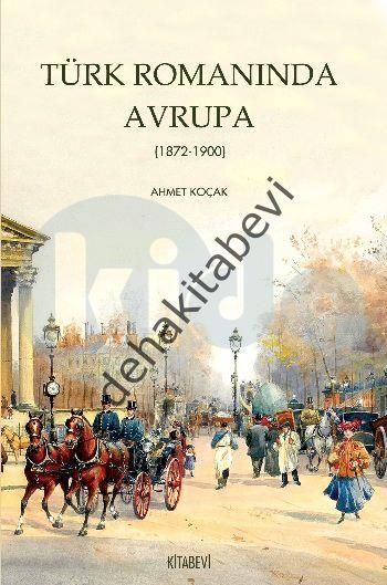 Türk Romanında Avrupa, Ahmet Koçak