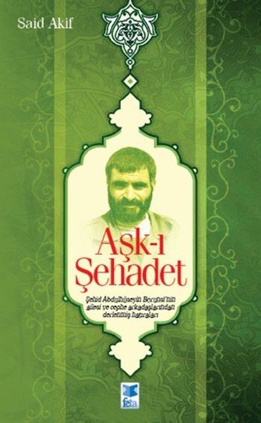 Aşkı Şehadet, Said Akif, Feta