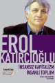 İnsansız Kapitalizm İnsanlı Toplum, Erol Katırcıoğlu