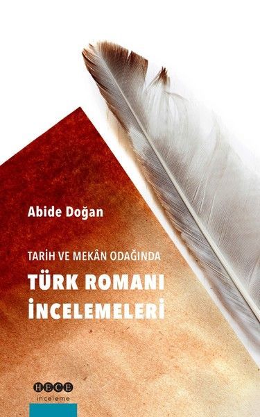 Tarih Ve Mekan Odağında Türk Romanı İncelemeleri, Hece Yayınları