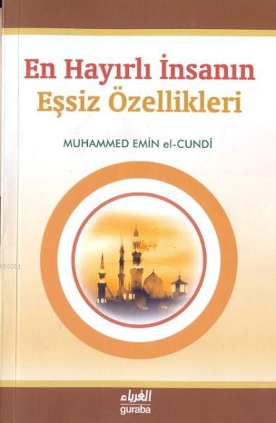 En Hayırlı İnsanın Eşsiz Özellikleri, Guraba Yayınları