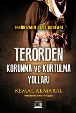 Terörizmin Gizli Kodları, Terörden Korunma ve Kurtulma Yolları
