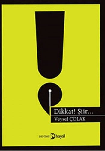 Dikkat Şiir, Veysel Çolak, Hayal Yayınları