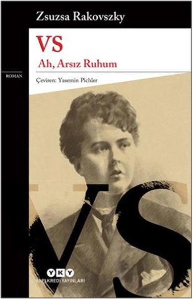 VS Ah Arsız Ruhum, Zsuzsa Rakovszky