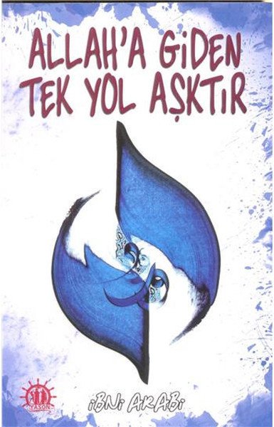 Allaha Giden Tek Yol Aşktır, İbn Arabi, Yason Yayıncılık