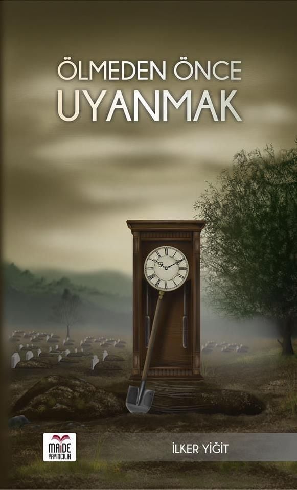 Ölmeden Önce Uyanmak, İlker Yiğit, Maide Yayıncılık