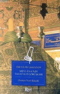 Fihi Ma Fih Ekseninde Mevlana'nın Tasavvufi Görüşleri, Osman Nuri Küçük, Rumi Yayınları