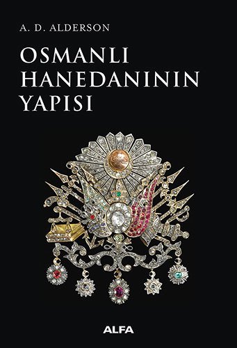 Osmanlı Hanedanının Yapısı, A. D. Alderson
