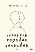 Sokaktan Kuyudan Şarkıdan, Meryem Kılıç, Şule Yayınları