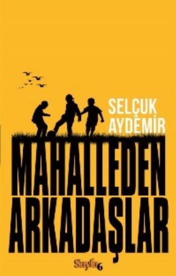 Mahalleden Arkadaşlar, Selçuk Aydemir