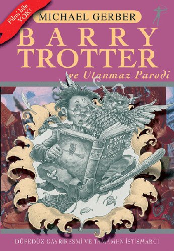 Barry Trotter ve Utanmaz Parodi, Michael Gerber