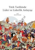 Türk Tarihinde Lider ve Liderlik Anlayışı, Ali Arslan