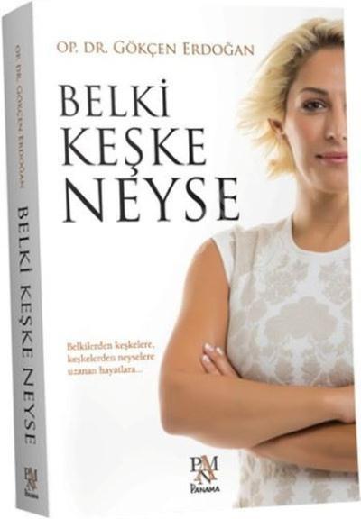 Belki Keşke, Neyse  Gökçen Erdoğan