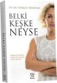Belki Keşke, Neyse  Gökçen Erdoğan