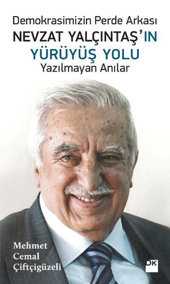 Demokrasimizin Perde Arkası Nevzat Yalçıntaş'ın Yürüyüş Yolu, Mehmet Cemal Çiftçigüzeli, Doğan Kitap