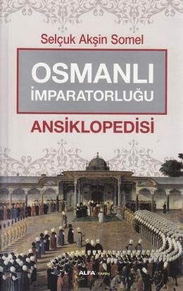 Osmanlı İmparatorluğu Ansiklopedisi, Selçuk Akşin Somel
