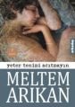 Yeter Tenimi Acıtmayın, Meltem Arıkan, Arkadaş