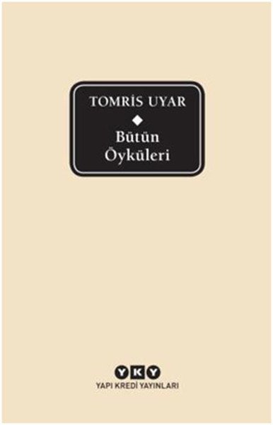 Bütün Öyküleri Tomris Uyar Ciltli, Tomris Uyar