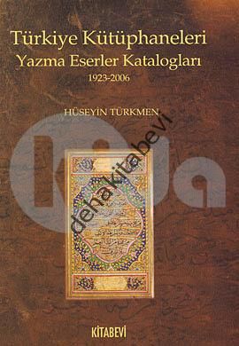 Türkiye Kütüphaneleri Yazma Eserler Katalogları 1923-2006, Hüseyin Türkmen