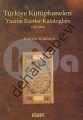 Türkiye Kütüphaneleri Yazma Eserler Katalogları 1923-2006, Hüseyin Türkmen