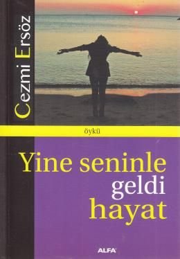 Yine Seninle Geldi Hayat, Cezmi Ersöz