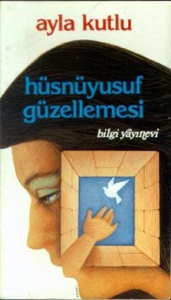 Hüsnüyusuf Güzellemesi, Ayla Kutlu