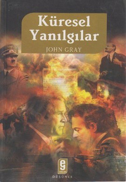 Küresel Yanılgılar, John Gray