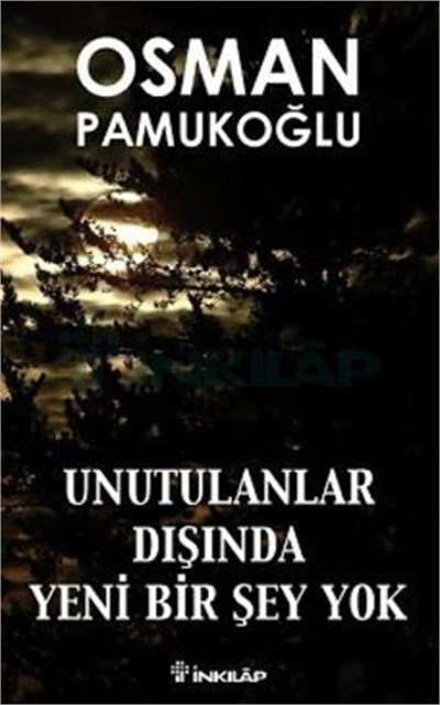 Unutulanlar Dışında Yeni Bir Şey Yok