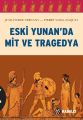 Eski Yunanda Mit ve Tragedya, Jean Pierre Vernant