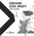 Dünyanın Güzel Birşeyi, Vural Uzundağ, Hayal Yayınları