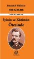 İyinin ve Kötünün Ötesinde, Friedrich Nietzsche, Arya Yayıncılık