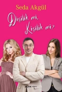 Dişilik mi, Kişilik mi?, Seda Akgül