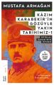 Kazım Karabekirin Gözüyle Yakın Tarihimiz 1, Mustafa Armağan