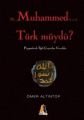 Hz. Muhammed (s,a,v) Türk müydü?, Peygamberimizle İlgili Çarpıtılan Gerçekler - Ömer Altıntop